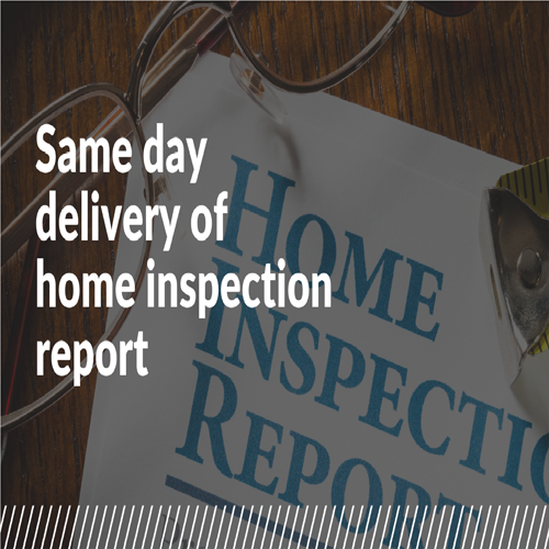 Same day delivery of home inspection report